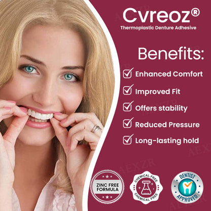 Cvreoz® Thermoplastic Denture Adhesive